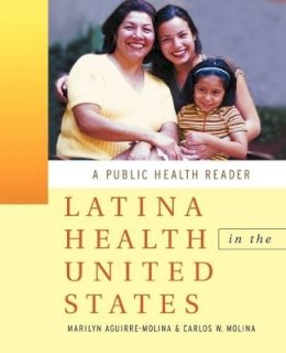 Aguirre-Molina - Latina Health in the United States: A Public Health Reader - 9780787965792 - V9780787965792