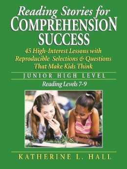 Katherine L. Hall - Reading Stories for Comprehension Success: Junior High Level, Reading Levels 7-9 - 9780787966867 - V9780787966867