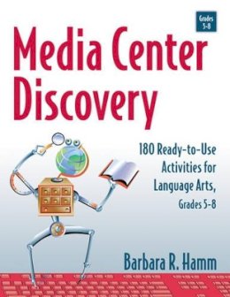 Barbara R. Hamm - Media Center Discovery: 180 Ready-to-Use Activities for Language Arts, Grades 5-8 - 9780787969608 - V9780787969608