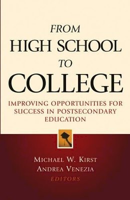 Michael W. Kirst - From High School to College: Improving Opportunities for Success in Postsecondary Education - 9780787970628 - V9780787970628
