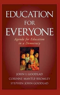 John I. Goodlad - Education for Everyone: Agenda for Education in a Democracy - 9780787972240 - V9780787972240