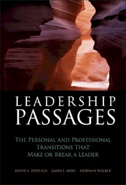 David L. Dotlich - Leadership Passages: The Personal and Professional Transitions That Make or Break a Leader - 9780787974275 - V9780787974275