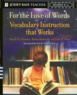 Diane E. Paynter - For the Love of Words: Vocabulary Instruction that Works, Grades K-6 - 9780787977849 - V9780787977849