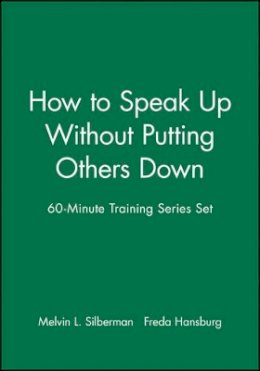 Melvin L. Silberman - 60-Minute Training Series Set: How to Speak Up Without Putting Others Down - 9780787980122 - V9780787980122