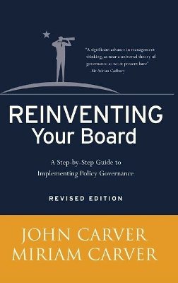 John Carver - Reinventing Your Board: A Step-by-Step Guide to Implementing Policy Governance - 9780787981815 - V9780787981815