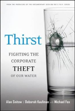 Alan Snitow - Thirst: Fighting the Corporate Theft of Our Water - 9780787984588 - V9780787984588