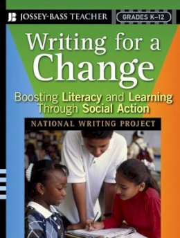 National Writing Project - Writing for a Change: Boosting Literacy and Learning Through Social Action - 9780787986575 - V9780787986575