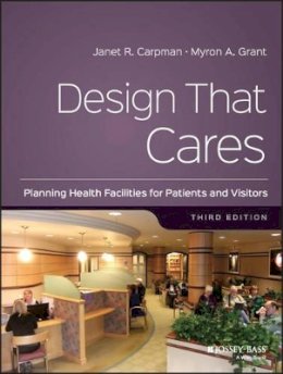 Janet R. Carpman - Design That Cares: Planning Health Facilities for Patients and Visitors - 9780787988111 - V9780787988111