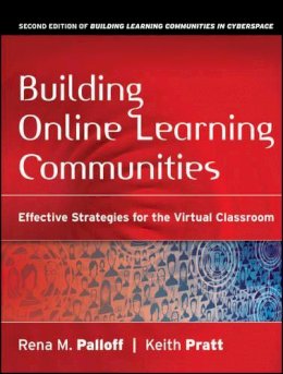 Rena M. Palloff - Building Online Learning Communities: Effective Strategies for the Virtual Classroom - 9780787988258 - V9780787988258