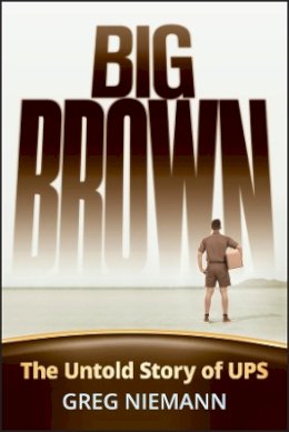 Greg Niemann - Big Brown: The Untold Story of UPS - 9780787994020 - V9780787994020