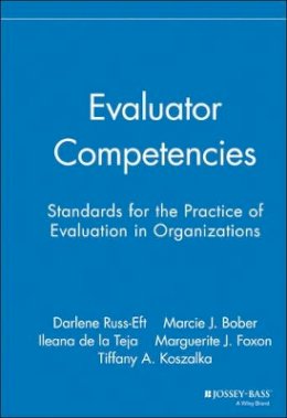 Darlene F. Russ-Eft - Evaluator Competencies: Standards for the Practice of Evaluation in Organizations - 9780787995997 - V9780787995997