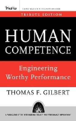 Thomas F. Gilbert - Human Competence: Engineering Worthy Performance - 9780787996154 - V9780787996154