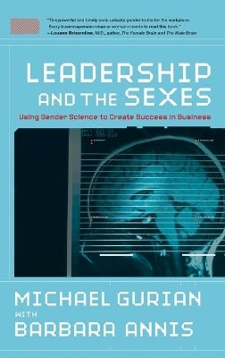 Michael Gurian - Leadership and the Sexes: Using Gender Science to Create Success in Business - 9780787997038 - V9780787997038