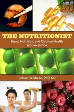 Robert E. C. Wildman - The Nutritionist. Food, Nutrition, and Optimal Health.  - 9780789034243 - V9780789034243