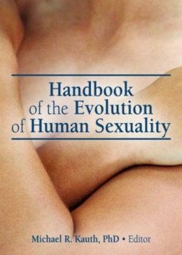 Michael R. Kauth - Handbook of the Evolution of Human Sexuality - 9780789035080 - V9780789035080