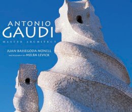 Juan Bassegoda Nonell - Antonio Gaudí: Master Architect - 9780789202208 - V9780789202208