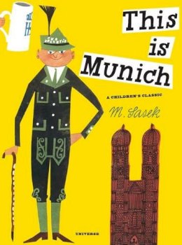 Miroslav Sasek - This Is Munich: A Children´s Classic - 9780789324269 - V9780789324269