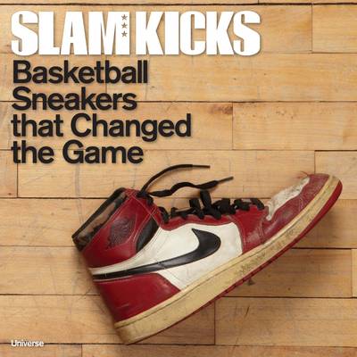 Ben Osbourne - SLAM Kicks: Basketball Sneakers That Changed the Game - 9780789327000 - V9780789327000