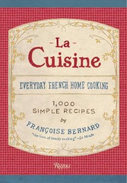 Francoise Bernard - La Cuisine: Everyday French Home Cooking - 9780789329066 - V9780789329066