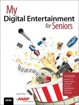Rich  Jason R. - My Digital Entertainment for Seniors (Covers movies, TV, music, books and more on your smartphone, tablet, or computer) - 9780789756602 - V9780789756602