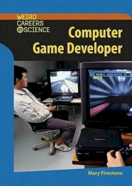 Mary Firestone - Computer Game Developer (Weird Careers in Science) - 9780791087008 - V9780791087008