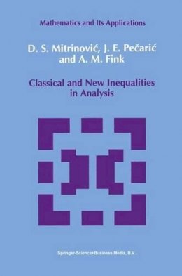 Dragoslav S. Mitrinovic - Classical and New Inequalities in Analysis - 9780792320647 - V9780792320647