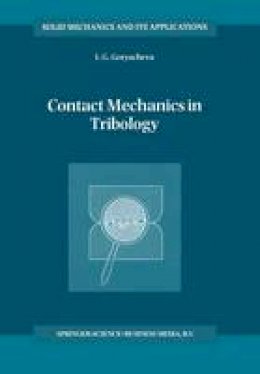 Goryacheva, I.G. - Contact Mechanics in Tribology (Solid Mechanics and Its Applications) - 9780792352570 - V9780792352570