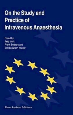 J. Vuyk - On the Study and Practice of Intravenous Anaesthesia - 9780792360797 - V9780792360797