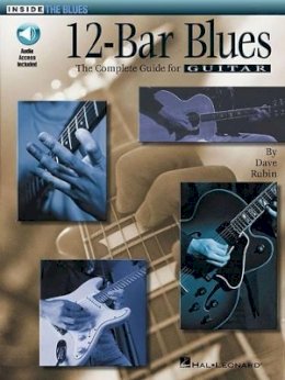Dave Rubin - 12-Bar Blues: The Complete Guide for Guitar (Inside the Blues) - 9780793581818 - V9780793581818