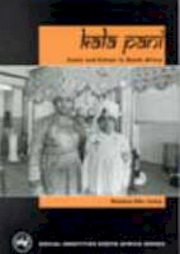 Rehana Ebr.-Vally - Kala pani: Caste and colour in South Africa (Social identities South Africa) - 9780795701351 - V9780795701351