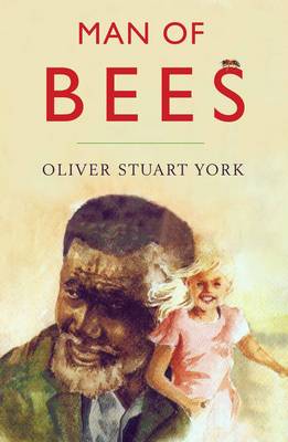 Oliver Stuart York - Man of Bees 2016 - 9780797461574 - V9780797461574