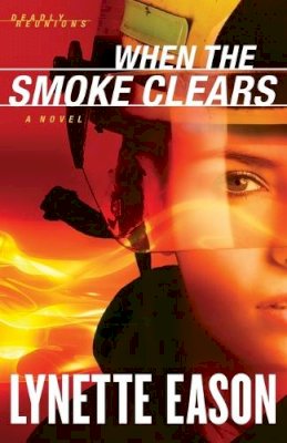 Lynette Eason - When the Smoke Clears – A Novel - 9780800720070 - V9780800720070 Lynette Eason - When the Smoke Clears – A Novel - 9780800720070 - V9780800720070