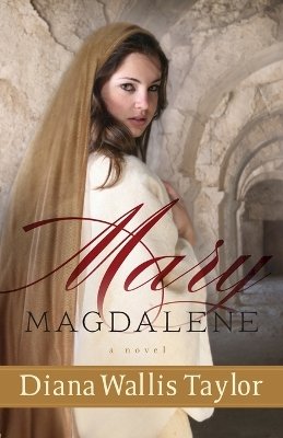 Diana Wallis Taylor - Mary Magdalene – A Novel - 9780800720483 - V9780800720483