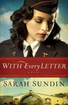 Sarah Sundin - With Every Letter: A Novel - 9780800720810 - V9780800720810
