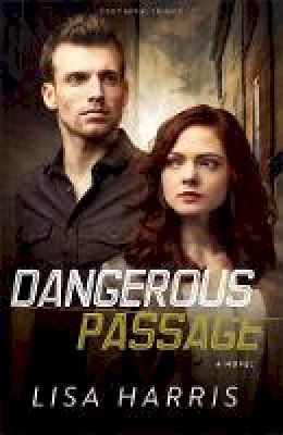 Lisa Harris - Dangerous Passage: A Novel - 9780800721909 - V9780800721909