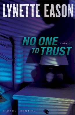 Lynette Eason - No One to Trust – A Novel - 9780800722081 - V9780800722081