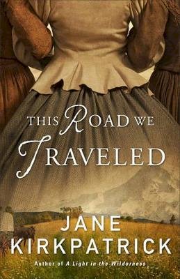 Jane Kirkpatrick - This Road We Traveled - 9780800722333 - V9780800722333