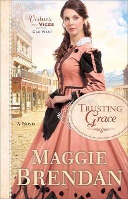 Maggie Brendan - Trusting Grace – A Novel - 9780800722661 - V9780800722661