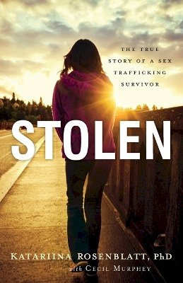 Katariina Phd Rosenblatt - Stolen – The True Story of a Sex Trafficking Survivor - 9780800723453 - V9780800723453