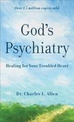 Charles L. Allen - God´s Psychiatry: Healing for Your Troubled Heart - 9780800723941 - V9780800723941
