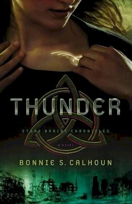 B Calhoun - Thunder A Novel - 9780800724450 - V9780800724450