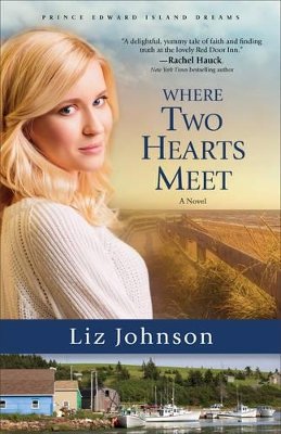 Liz Johnson - Where Two Hearts Meet – A Novel - 9780800724504 - V9780800724504