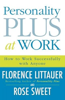 Florence Littauer - Personality Plus at Work – How to Work Successfully with Anyone - 9780800730543 - V9780800730543