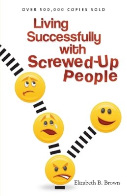 Elizabeth B. Brown - Living Successfully with Screwed–Up People - 9780800732882 - V9780800732882