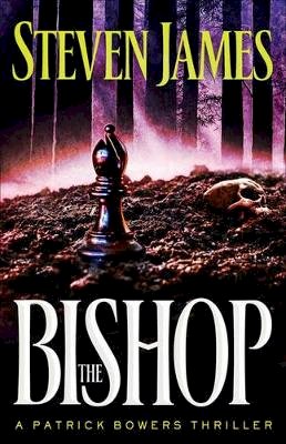 Steven James - The Bishop – A Patrick Bowers Thriller - 9780800733025 - V9780800733025