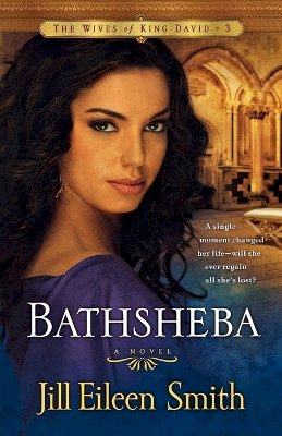 Jill Eileen Smith - Bathsheba – A Novel - 9780800733223 - V9780800733223