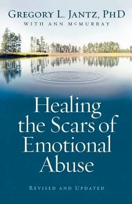 Gregory L. Phd Jantz - Healing the Scars of Emotional Abuse - 9780800733230 - V9780800733230