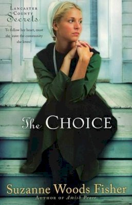 Suzanne Woods Fisher - The Choice – A Novel - 9780800733858 - V9780800733858