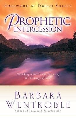 Barbara Wentroble - Prophetic Intercession - 9780800797539 - V9780800797539
