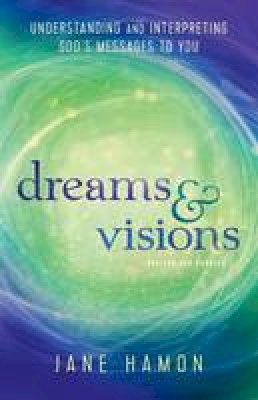 Jane Hamon - Dreams and Visions: Understanding and Interpreting God´s Messages to You - 9780800797799 - V9780800797799